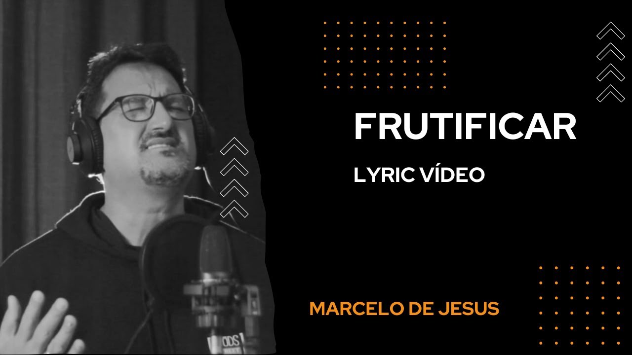Frutificar - Marcelo de Jesus (Lyric Video)