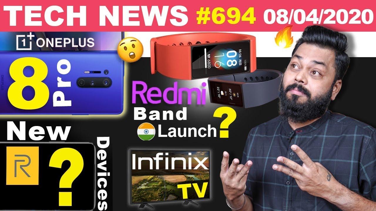 Redmi Band India Launch, OnePlus 8 Pro Full Specs,New realme Devices,Infinix TV,Forza Mobile-#TTN694