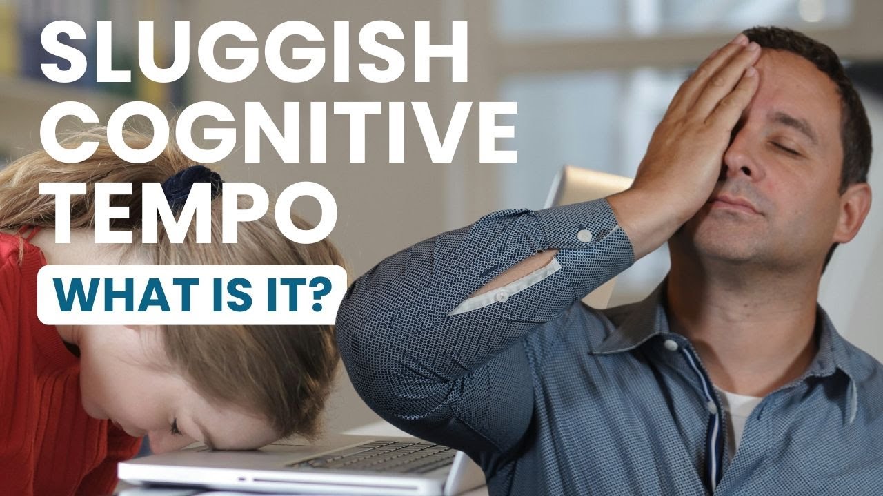 Sluggish Cognitive Tempo: The ADHD You Didn't Know About