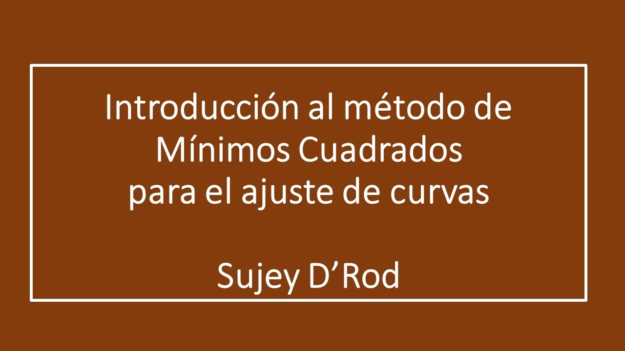 Introducción al método de mínimos cuadrados para el ajuste de curvas