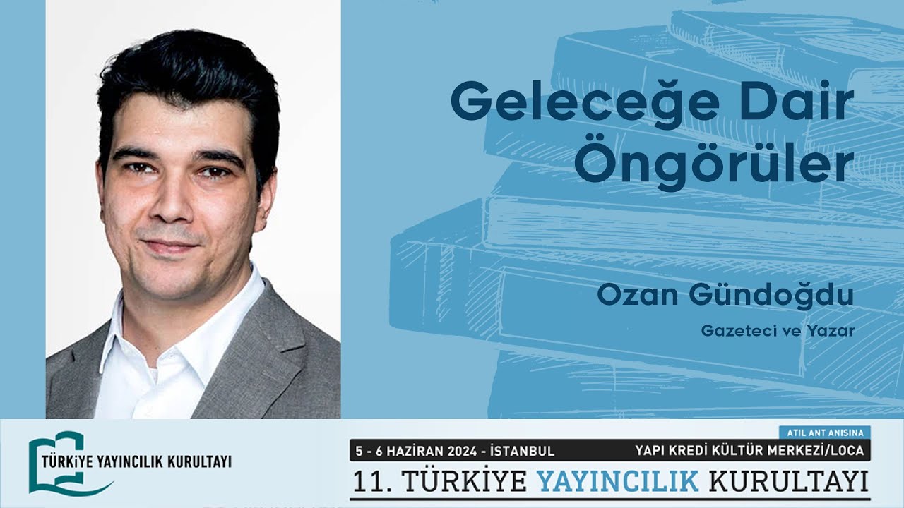 Geleceğe Dair Öngörüler/11. Türkiye Yayıncılık Kurultayı