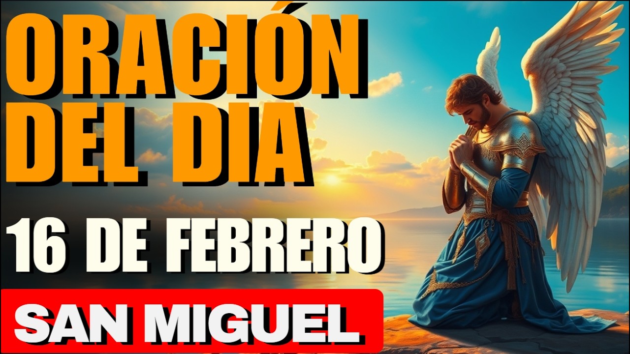 San Miguel Arcángel derrama bendiciones y protege cada paso de tu vida