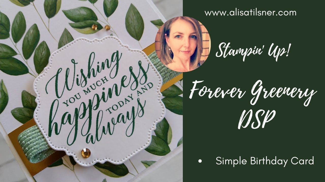 STAMPIN UP: Quick Birthday Card featuring the Forever Greenery Designer Series Paper.