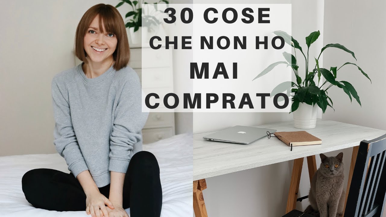 30 cose che non ho MAI comprato