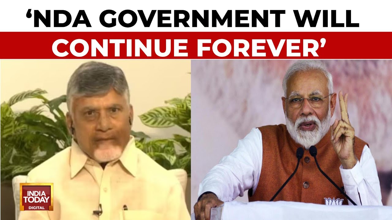 NDA Govt Will 'Continue Forever', Says Andhra CM Chandrababu Naidu On Modi 3.0 | India Today