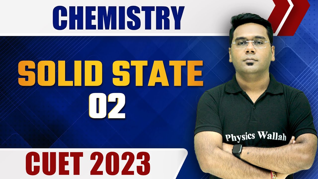 Chemistry | Solid State 02 | CUET 2023