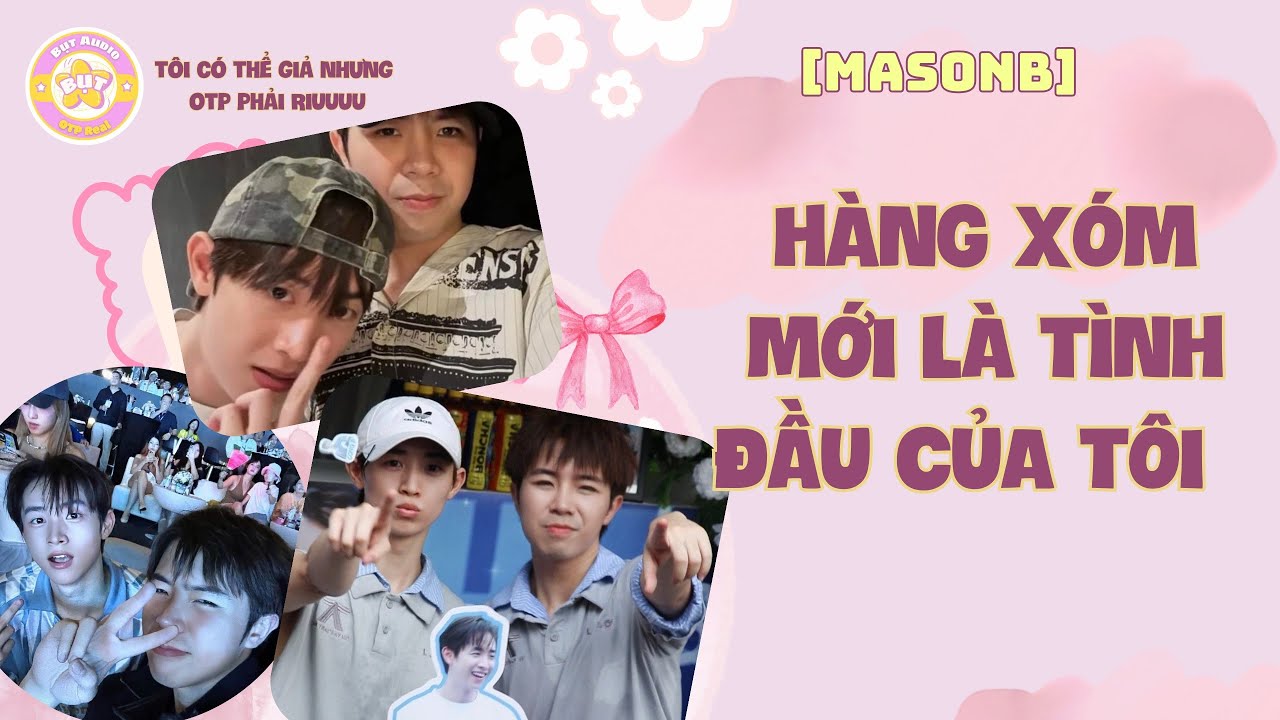 [MASONB] Hàng Xóm Mới Là Tình Đầu Của Tôi |full| Bụt Audio 