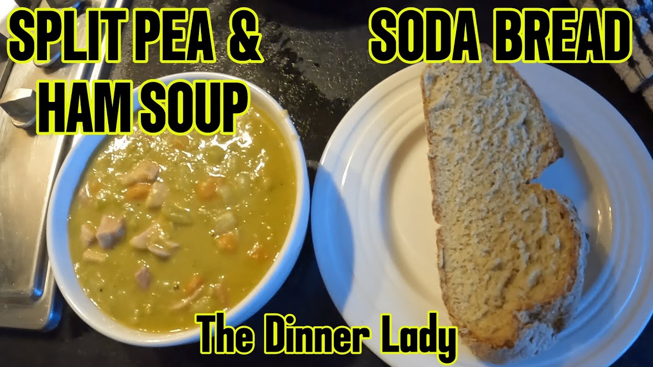 SPLIT PEA & HAM SOUP  WITH SODA BREAD