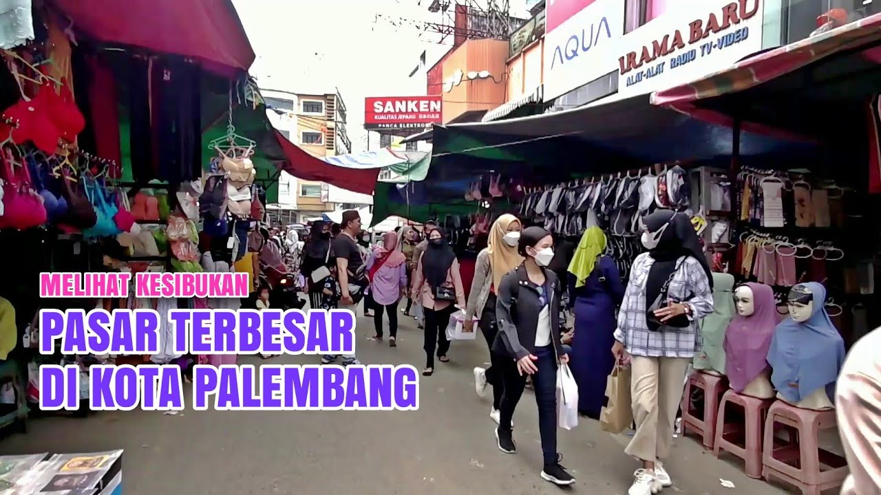 Walking Around Pasar 16 Ilir - Pasar Terbesar di Kota Palembang - Walking Tour