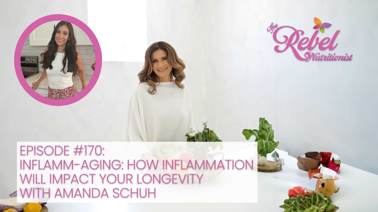 Amanda Schuh | Inflamm-aging: How inflammation Will Impact Your Longevity | Rebel Nutritionist Ep170