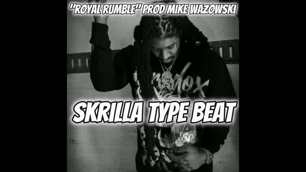 [FREE] |SKRILLA TYPE BEAT| "ROYAL RUMBLE"