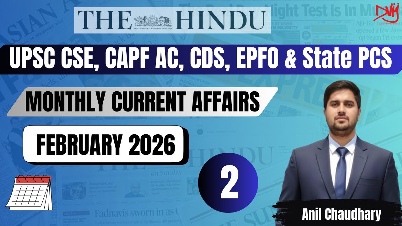 February 2026 Current Affairs for UPSC CSE, CAPF AC, CDS, EPFO & State PCS I Monthly Current Affairs