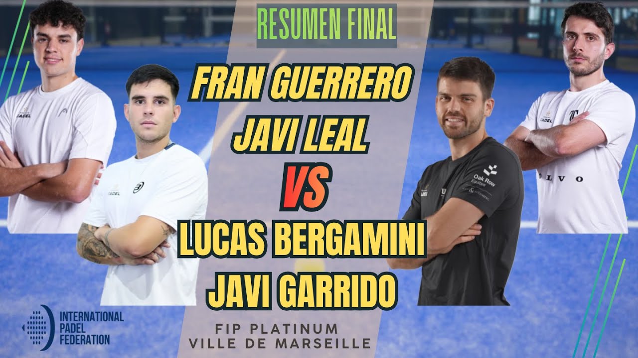 🏆 FINAL TREMENDA | Guerrero/Leal vs Bergamini/Garrido | FIP Platinum Marseille 🔥