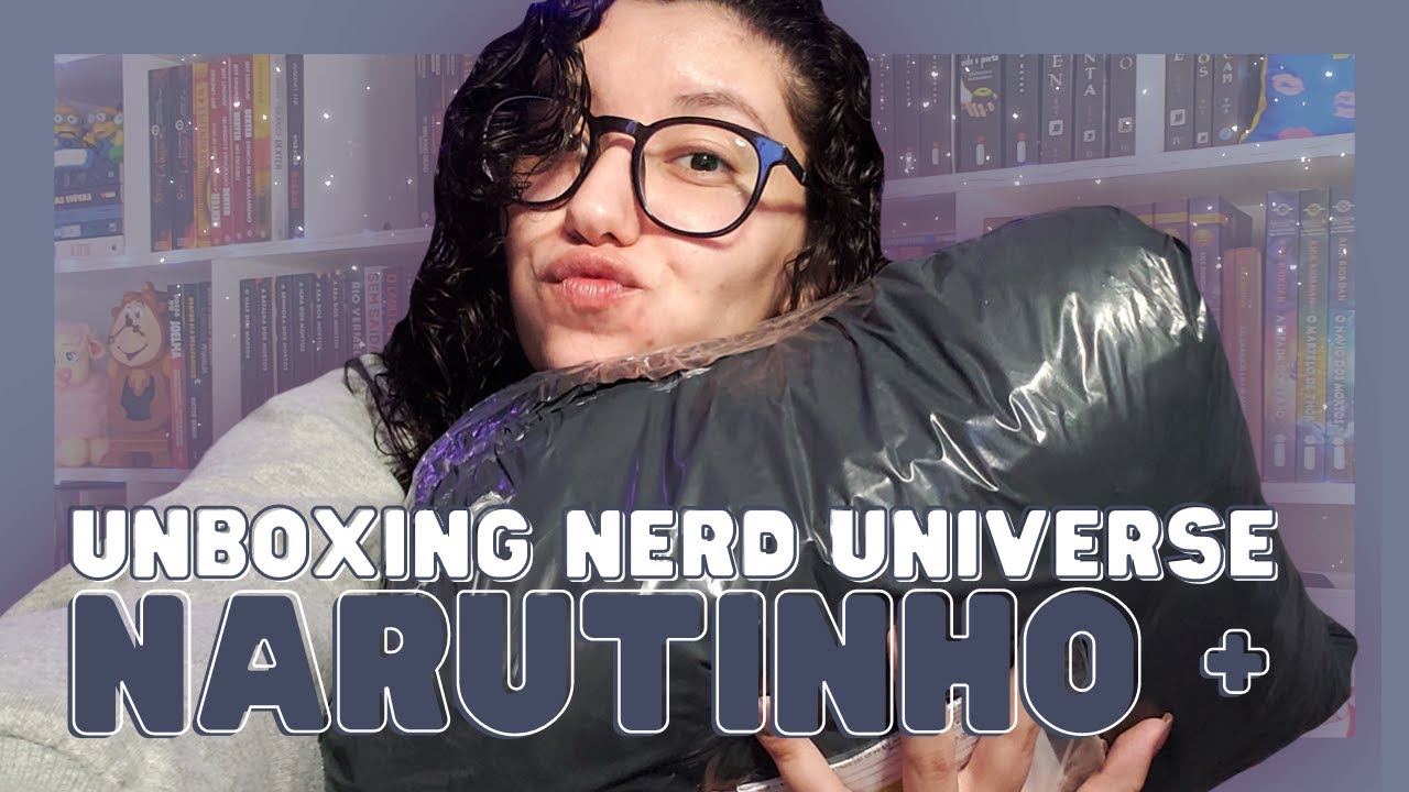 UNBOXING DA NERD UNIVERSE || COLE&Ccedil;&Atilde;O DO NARUTO || Romanceira