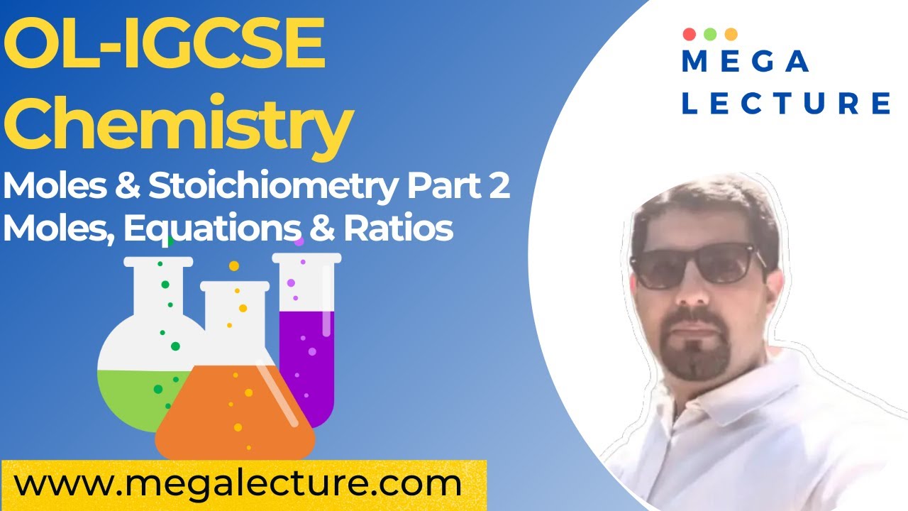 O Level - IGCSE Chemistry | Moles & Stoichiometry | Part 2 | Moles, Equations & Ratios | 5070
