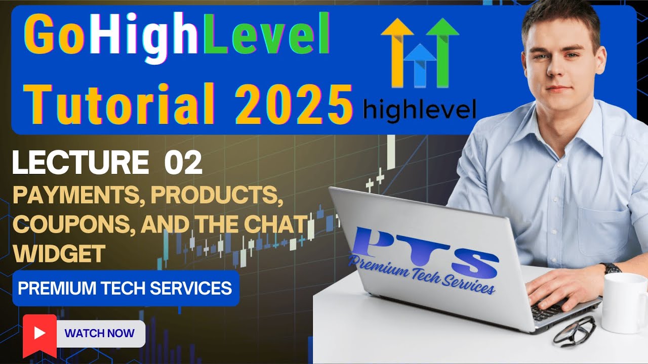 GoHighLevel Tutorial 2025 – Lecture 02  (  Payments, Products, Coupons, and the Chat Widget )