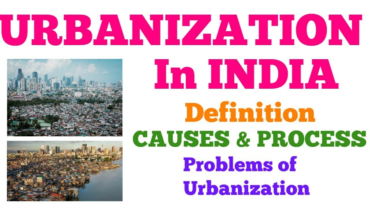 Urbanization in India : Causes, Process | Problems of Urbanization