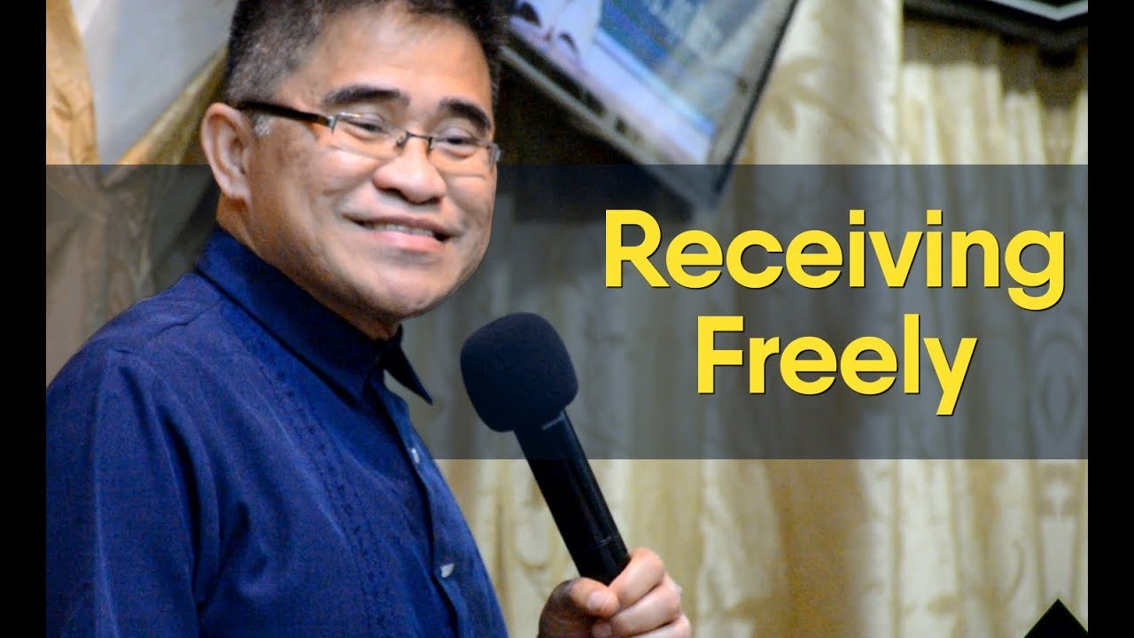 Receiving Freely (Matthew 7:7-11) by Ptr. Jojo Nacor