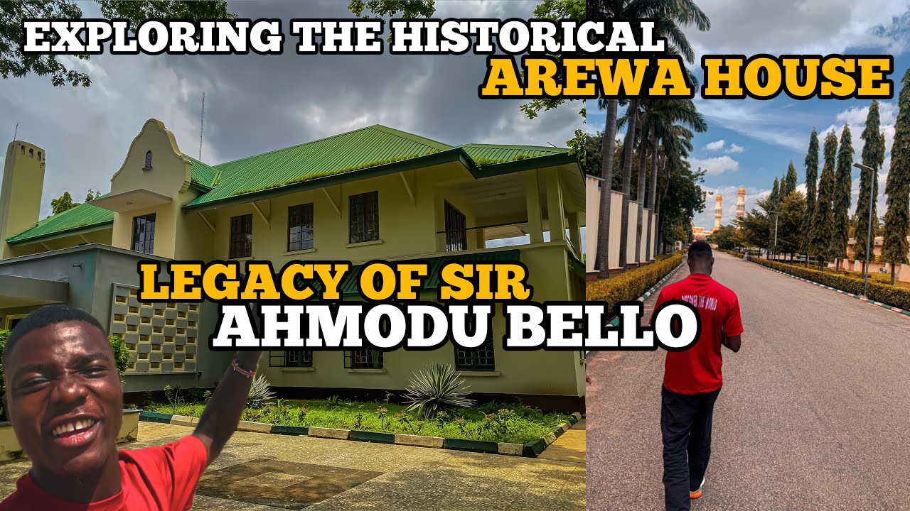 Exploring the Historical Arewa House with the Legacy of Sir Ahmodu Bello.