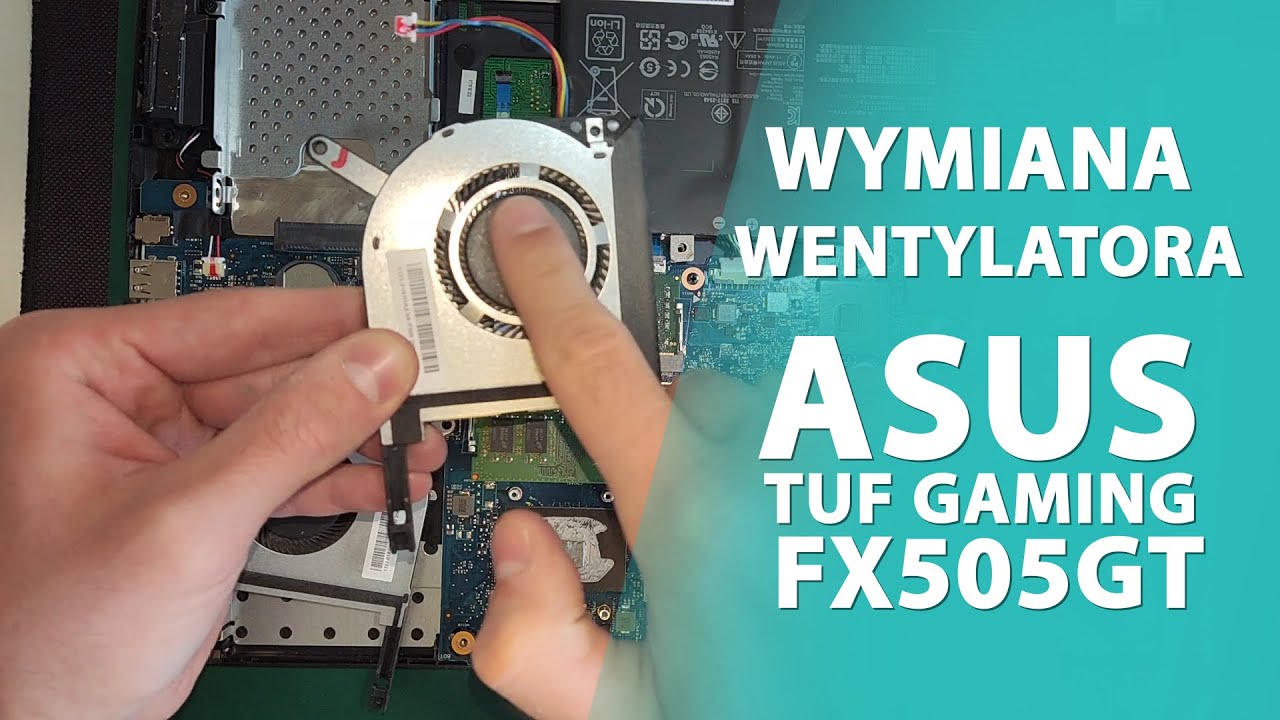 ASUS TUF Gaming FX505GT | WYMIANA WENTYLATORA