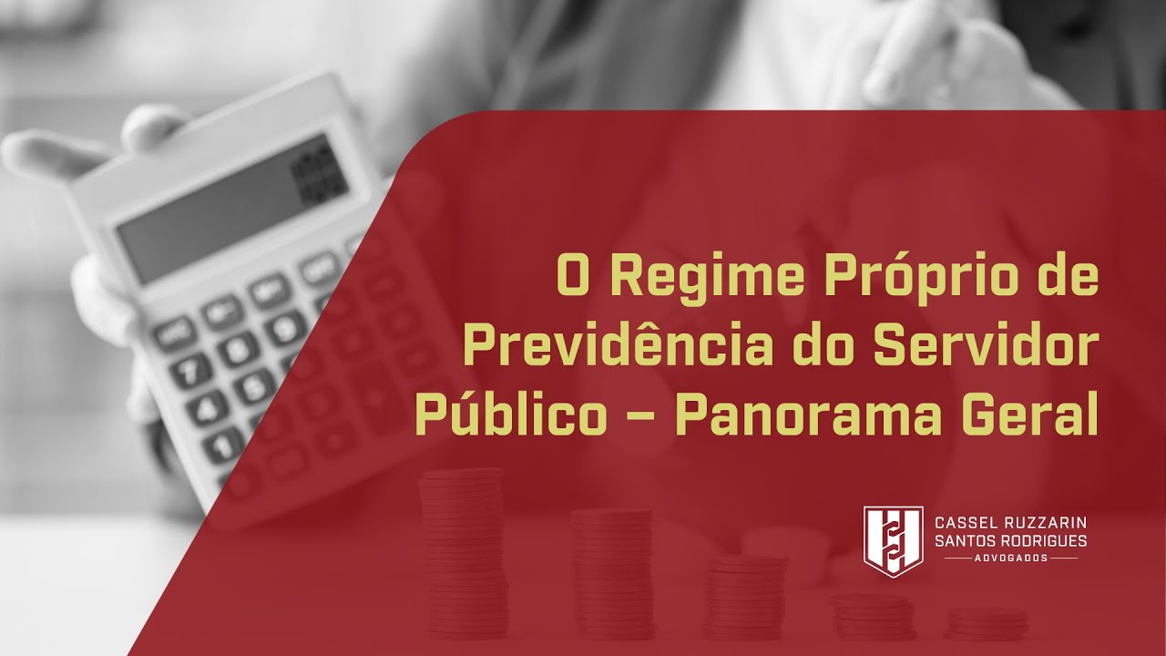 Aula 1 – O Regime Próprio de Previdência do Servidor Público – Panorama Geral