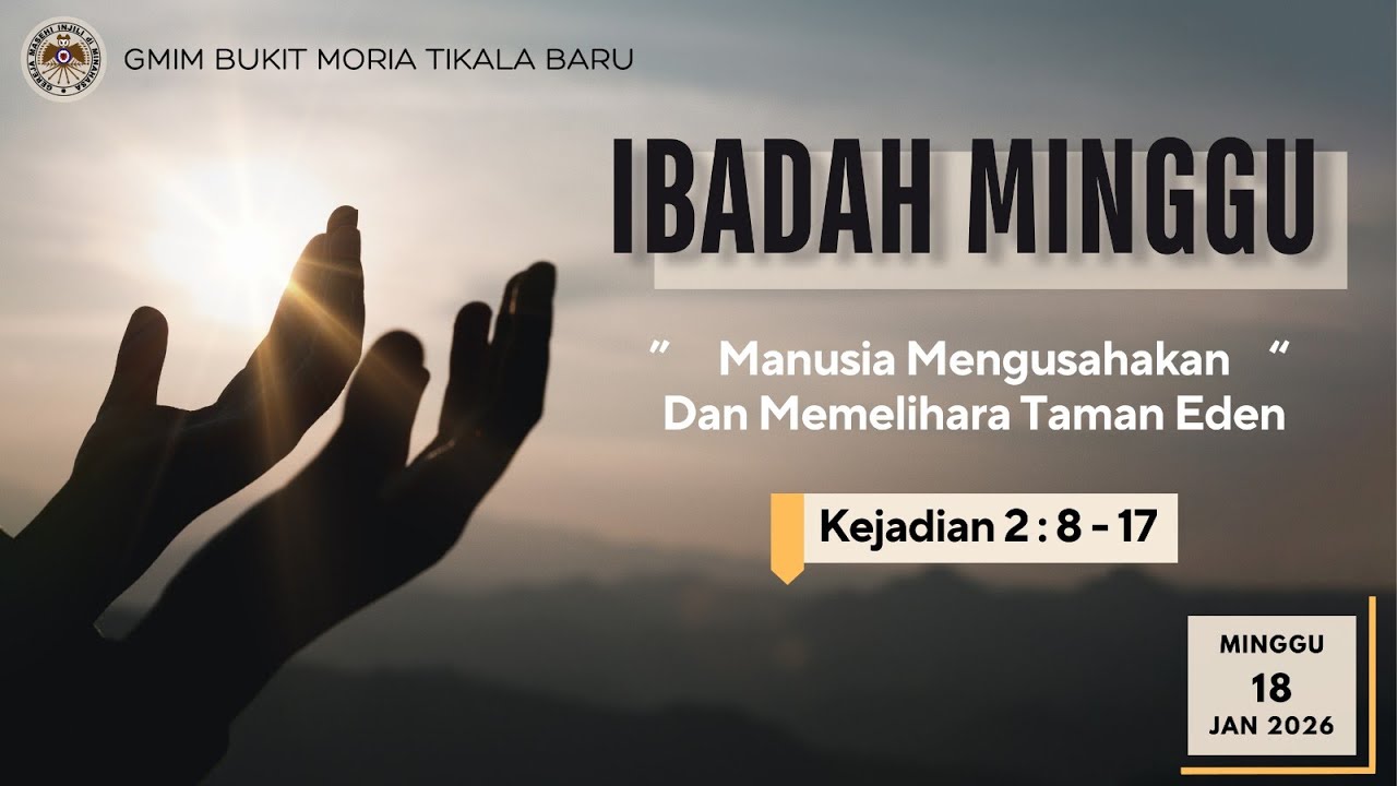 Ibadah Minggu | Jemaat Gmim Bukit Moria Tikala Baru | Minggu, 18 Januari 2026 |