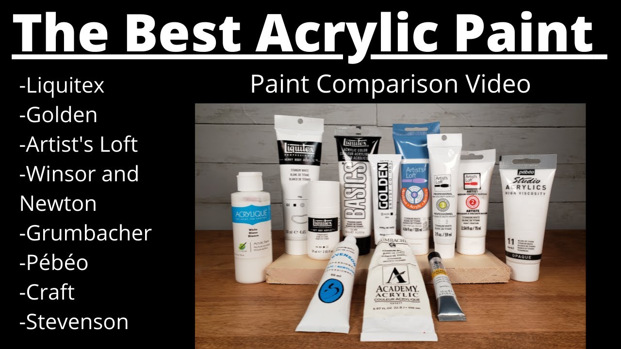 What Acrylic Paint Is Best? - Comparing Golden, Liquitex, Artist's Loft And More