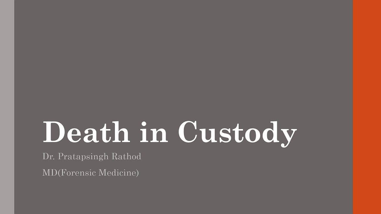 Custodial Deaths