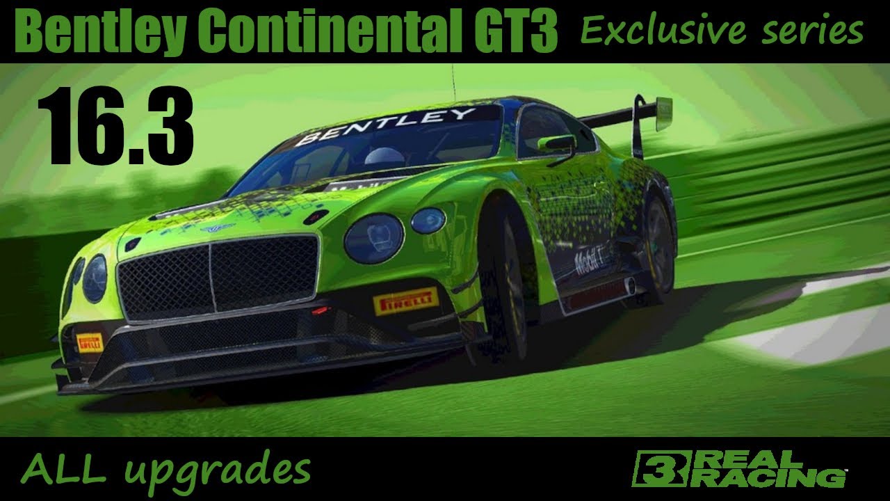 Real Racing 3 · Exclusive series · Bentley Continental GT3 · Tier 16.3 · Cup · Catalunya · GP