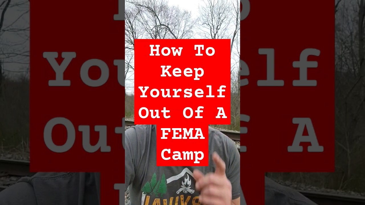 Strategies To Keep Yourself Out Of FEMA Camps!! 