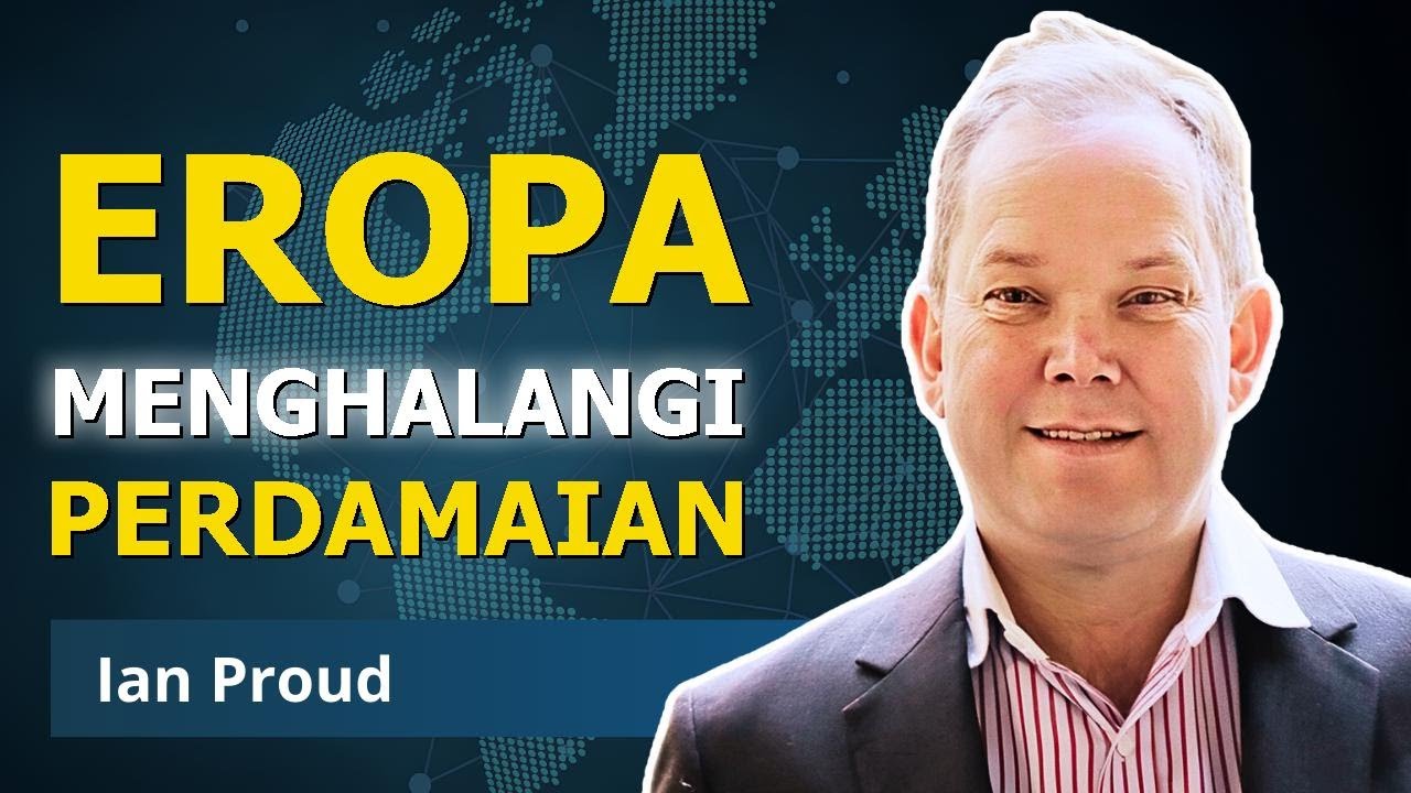 Perdamaian Ukraina Gagal Lagi Gara-Gara Eropa | Ian Proud