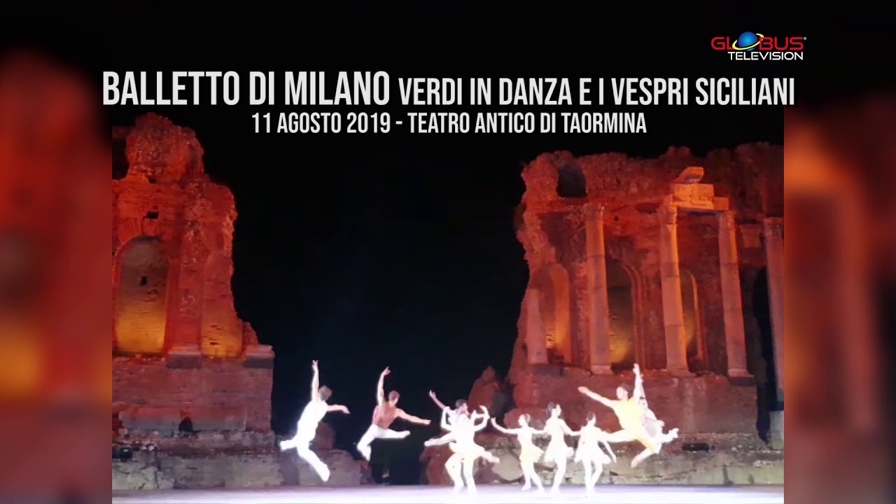 Balletto Di Milano - Verdi In Danza E I Vespri Siciliani - Teatro Antico Taormina 11/08/19