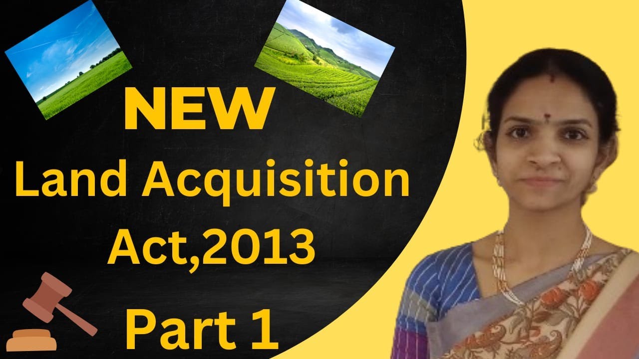 New Land Acquisition Act, 2013 (భూ సేకరణ చట్టం ) Part 1