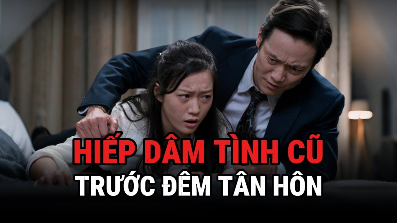 Tình Cũ Bị xxx Trước Đêm Tân Hôn - Kỳ Án Trung Quốc - Giải Mã Bí Ẩn