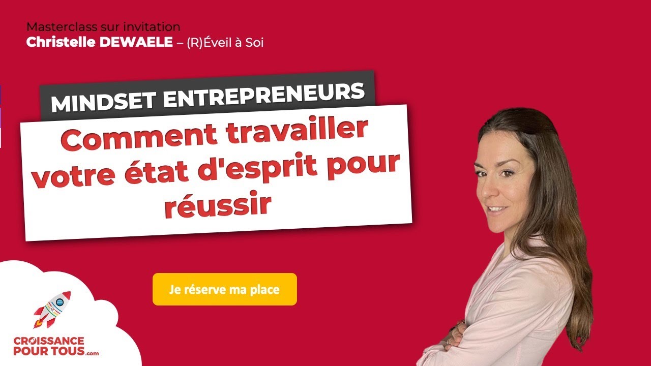 Masterclass Mindset Entrepreneur, par Christelle Dewaele @Croissance Pour Tous