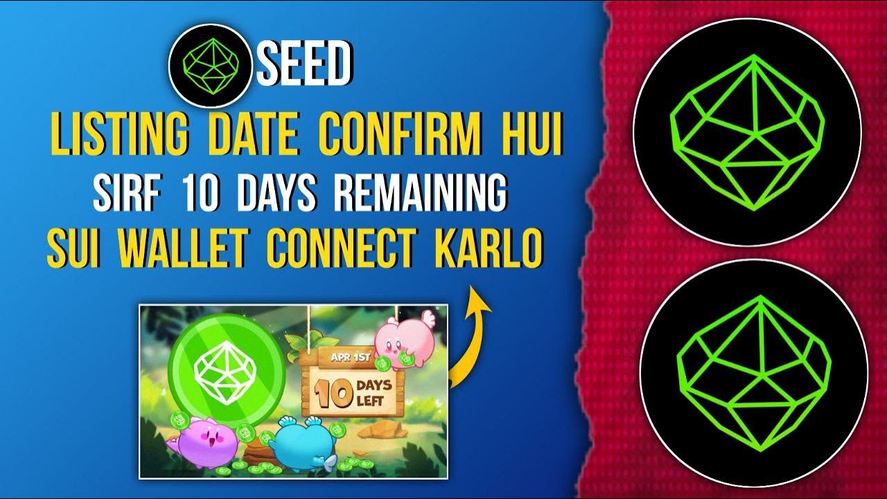 SEED Listing Date Confirmed | Only 10 Days to Go | Connect Sui Wallet Mandatory #suiwallet #seed