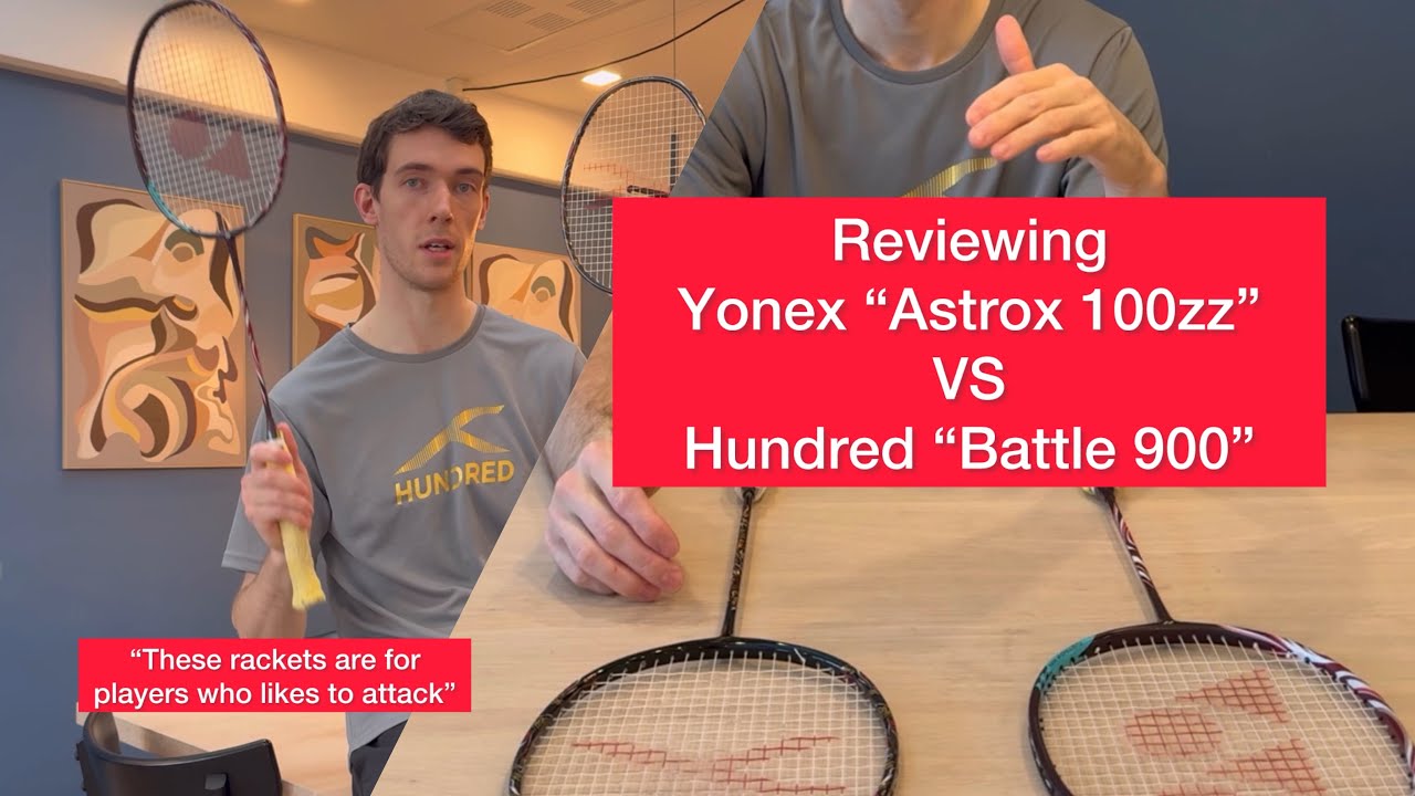 REVIEW Hundred “Battle 900” VS Yonex “Astrox 100zz” 
