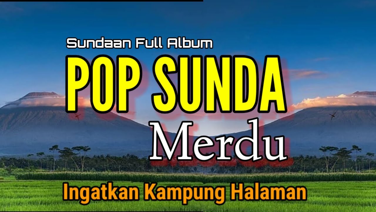 POP SUNDA MERDU ENAK DIDENGAR IRINGI PERJALANAN DI PEDESAAN, LAGU HITS, SUNDAAN FULL ALBUM