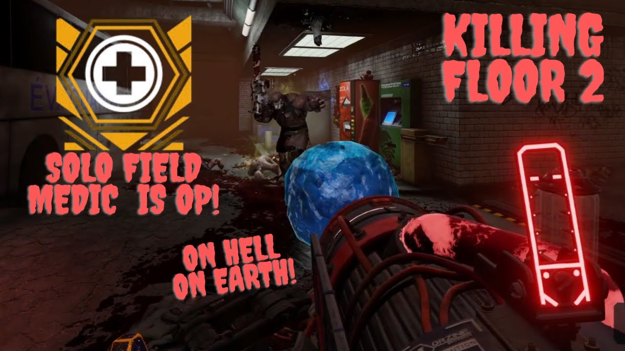 Solo Field Medic on Hell on Earth is OP! || Killing Floor 2