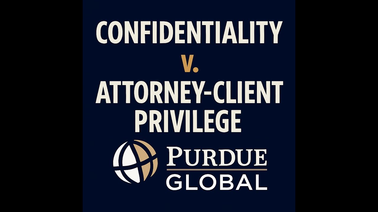 Legal Ethics: Confidentiality v. Attorney-Client Privilege
