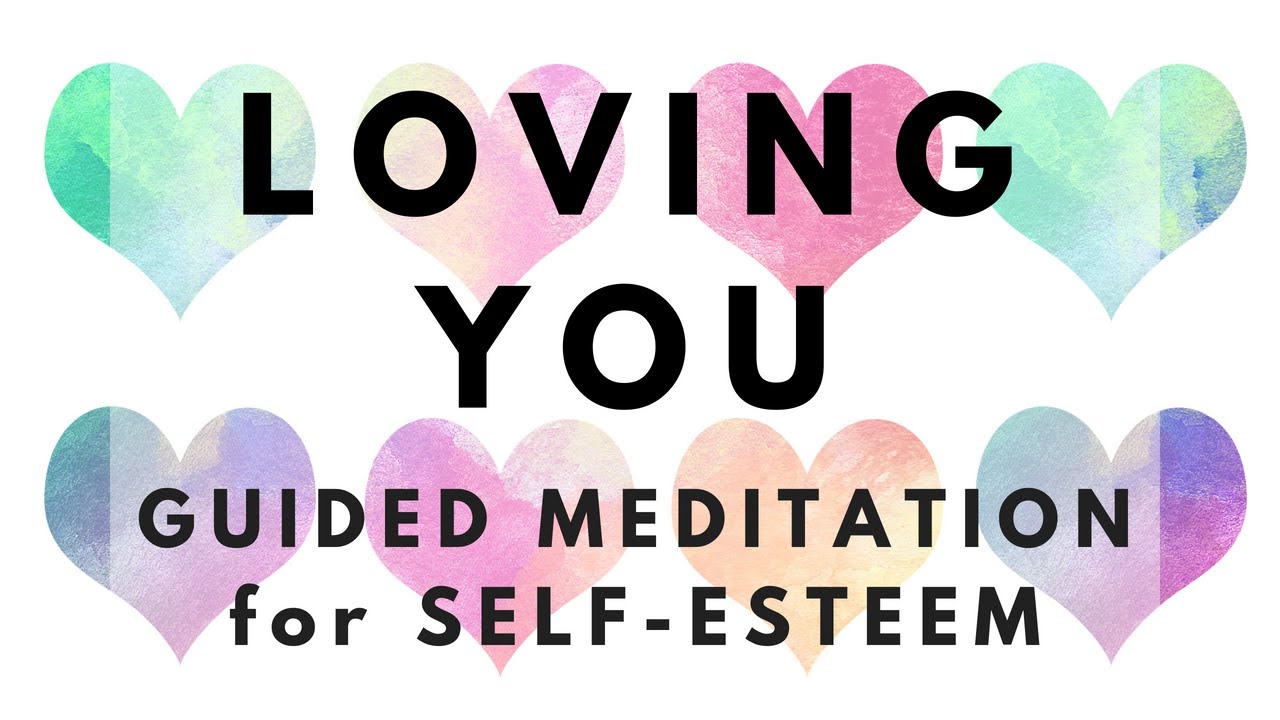 Guided Meditation Hypnosis for Self Love & Self Esteem: Loving You