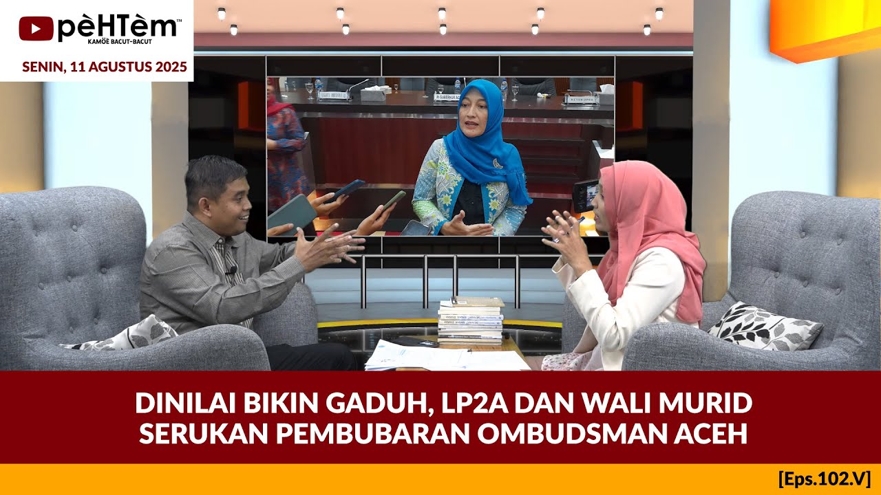 Dinilai Bikin Gaduh, LP2A dan Wali Murid Serukan Pembubaran Ombudsman Aceh [Eps.102-V]