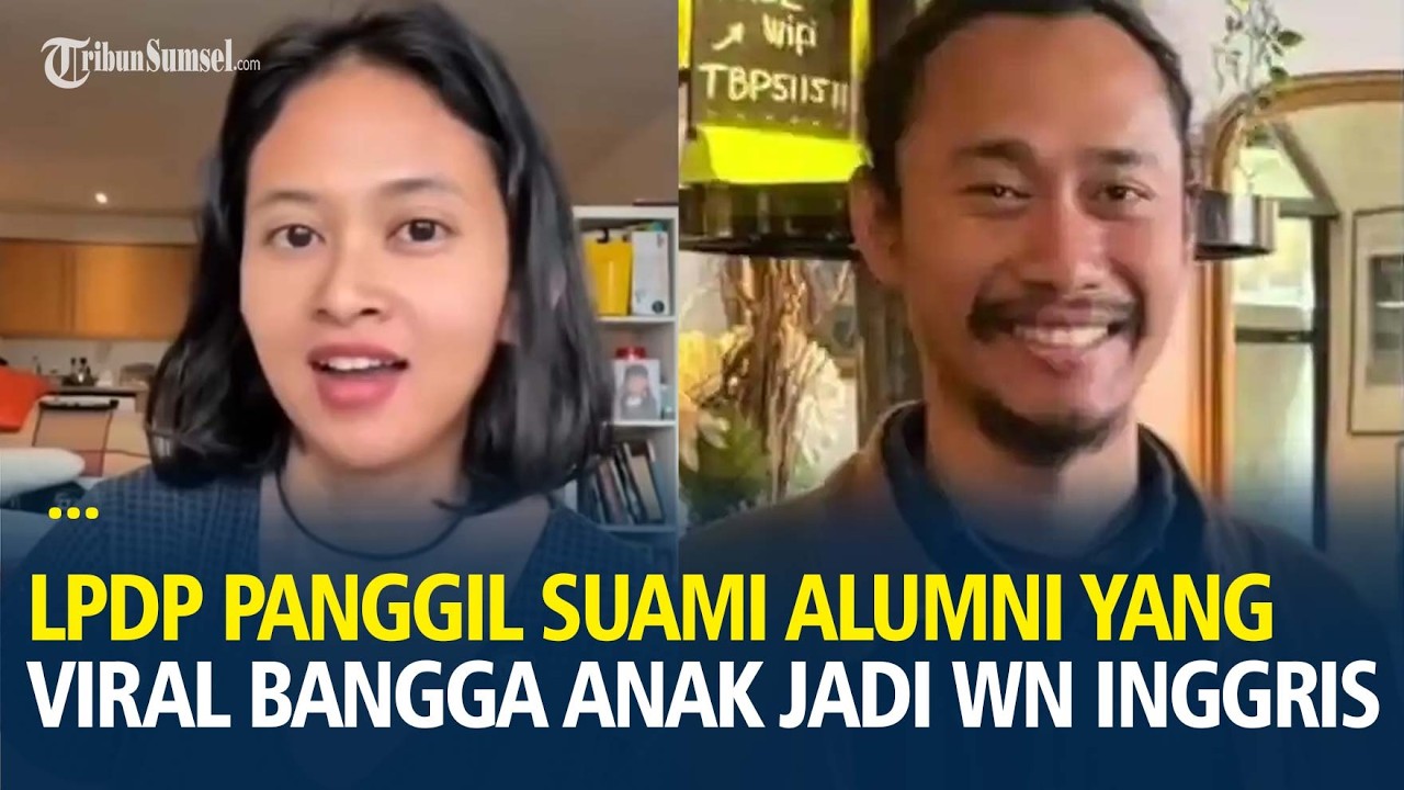 LPDP Panggil Suami Alumni yang Viral Bangga Anak Jadi WN Inggris, Diduga Belum Jalankan Pengabdian