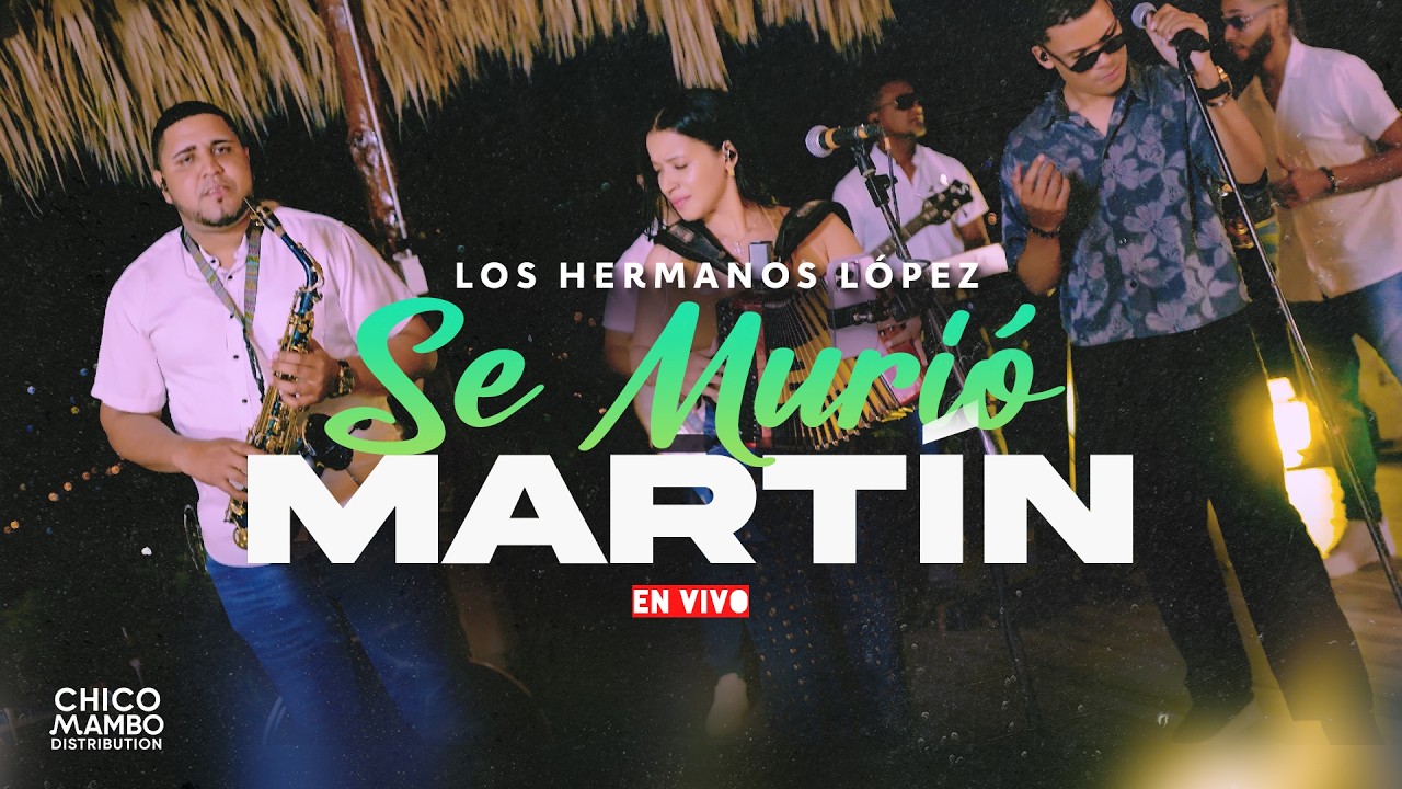 Los Hermanos López - Se Murió Martín (En Vivo)