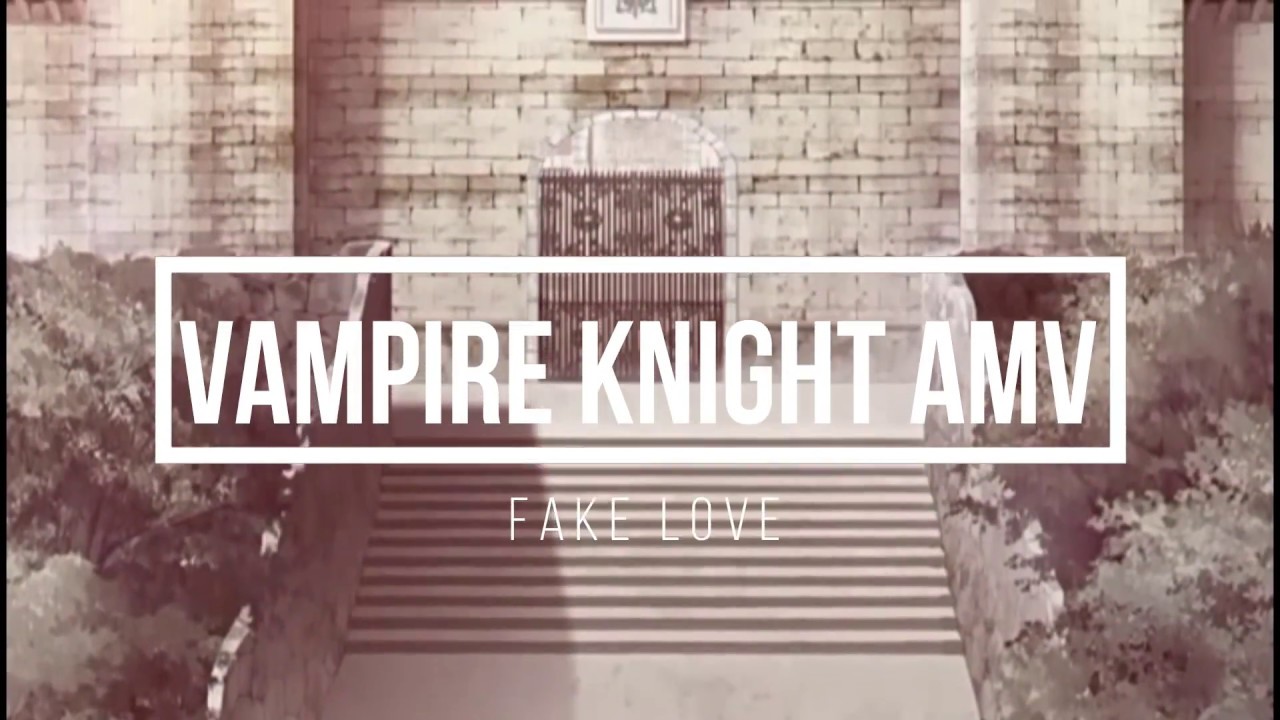 Vampire Knight AMV - Fake love