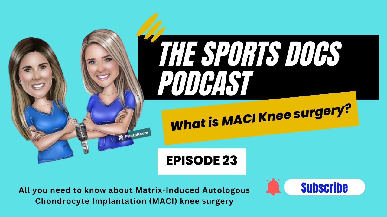 All About MACI Knee Surgery with The Sports Docs Podcast
