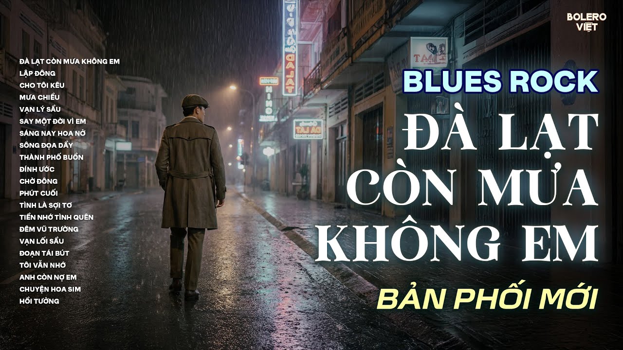 ĐÀ LẠT CÒN MƯA KHÔNG EM | TUYỂN TẬP BẢN PHỐI BLUES ROCK | CÓ CON ĐƯỜNG ANH CHƯA ĐI LẠI LẦN HAI...