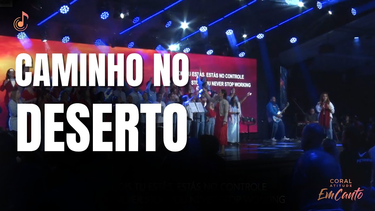 Caminho no Deserto - Coral Atitude Emcanto feat Rosa Cavalho.