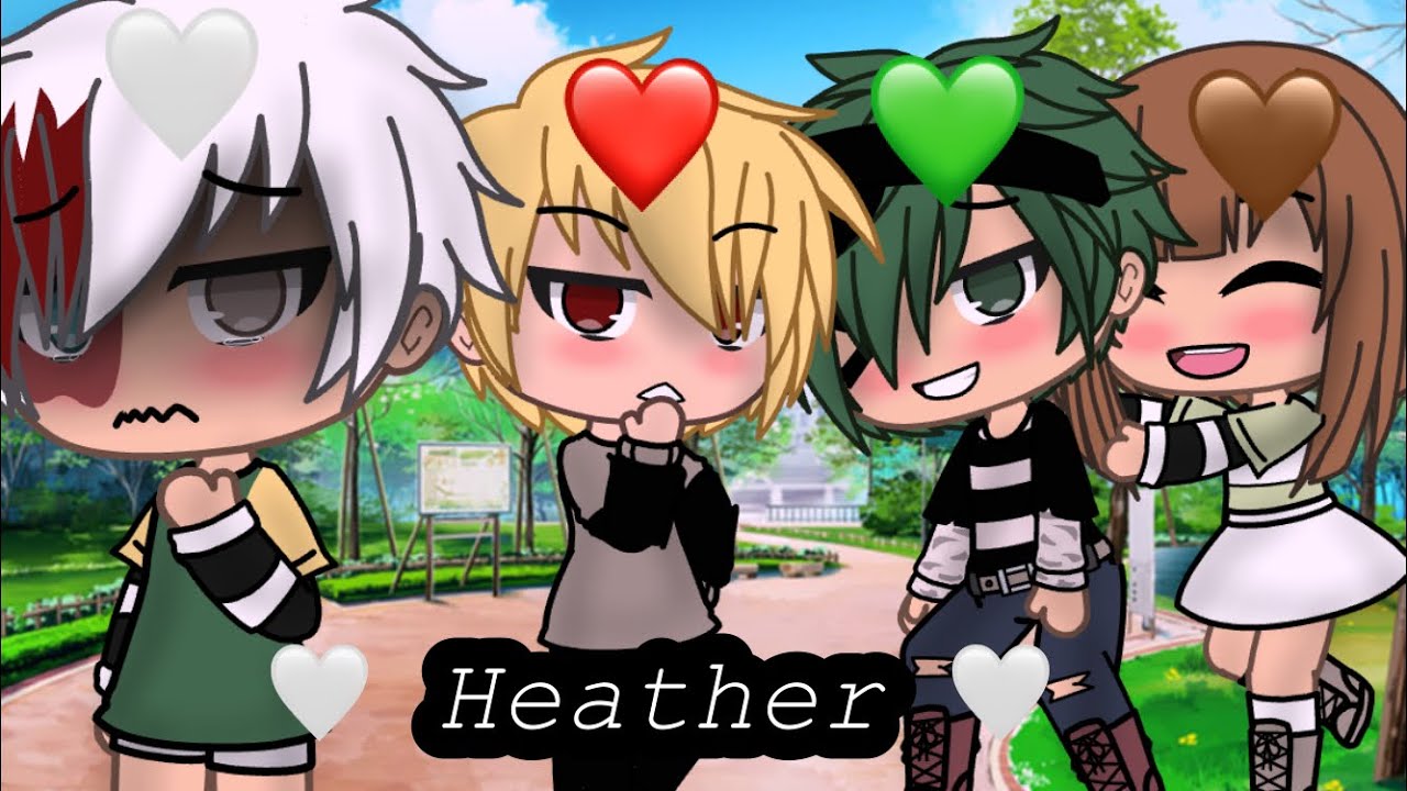 🤍 Heather 🤍 ✨ [ Before Bakudekutodo started dating ] ✨ GLMV