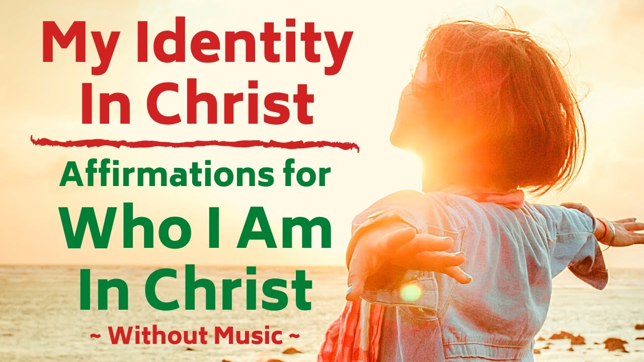 Who I am in Christ | Affirmations for My Identity in Christ with Nature Sounds